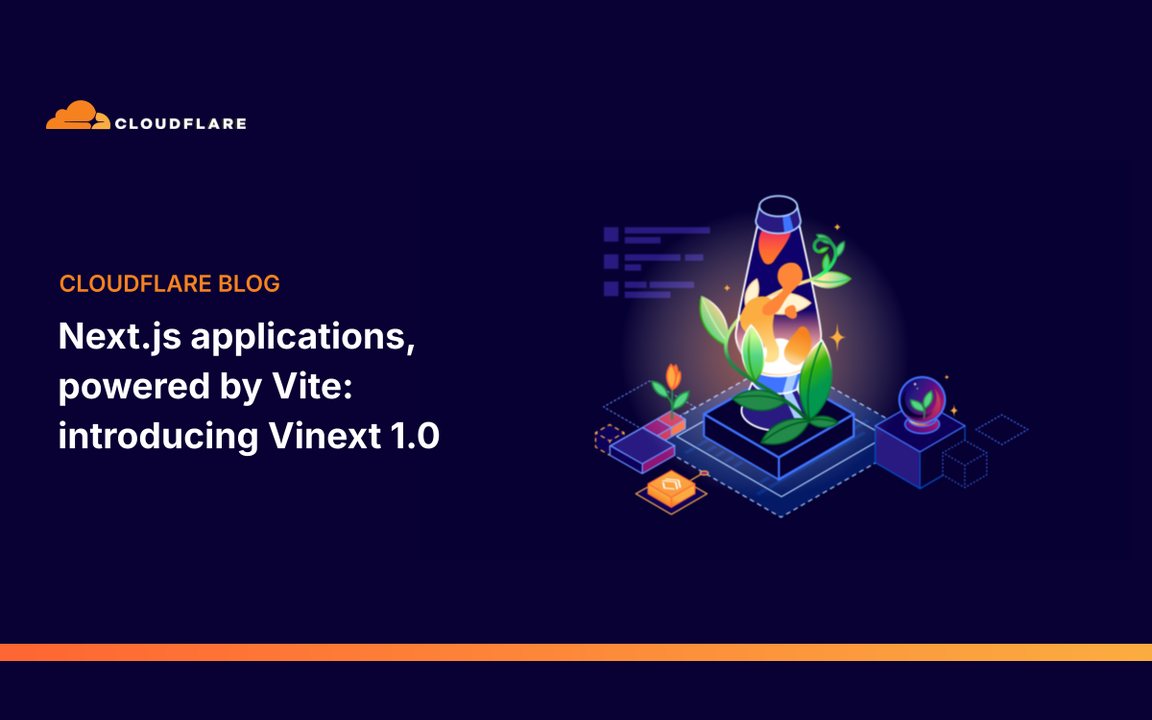 ย้ายเว็บ Next.js ไปรันที่ไหนก็ได้: Vinext 1.0 ของ Cloudflare สร้างแอป Next.js ด้วย Vite และย้าย prerender ไปทำหลัง deploy