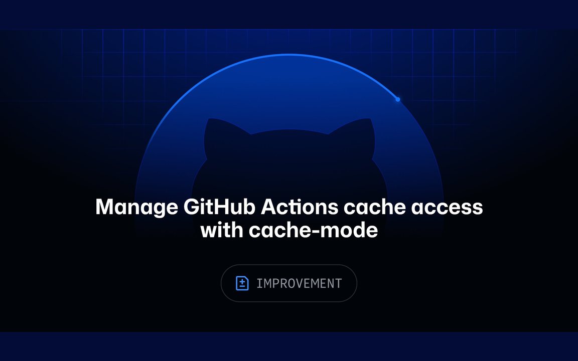 ปิดช่องทาง cache poisoning ใน GitHub Actions ด้วย cache-mode: ให้แต่ละงานอ่านเขียน cache ได้เท่าที่จำเป็น